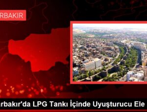 Diyarbakır’da LPG Tankı İçinde Uyuşturucu Ele Geçirildi